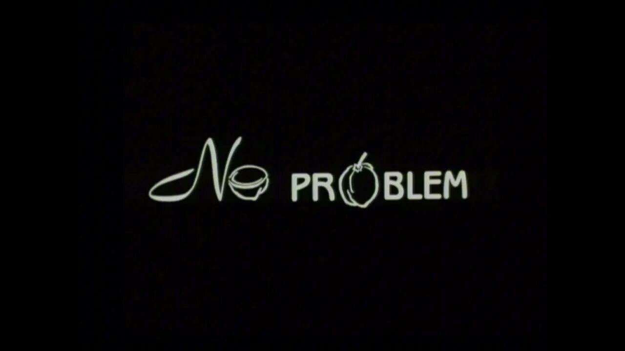 No work no problem. No work no problem