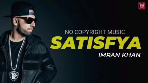 Imran khan satisfya