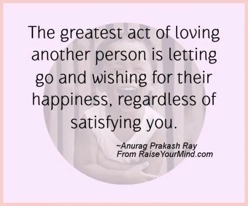 Loving you is a great Happiness. If you Wish to be Loved, Love!. Best phrases to Wish someone. If he Lets you go. Let me wish you