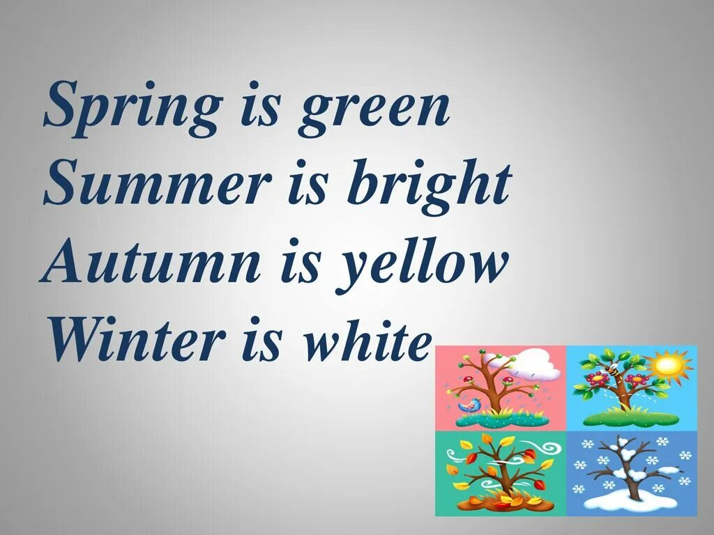 Spring is and. Seasons and months презентация. spring is green стихотворение. стих spring is green summer is bright autumn is yellow winter is white. months презентация.