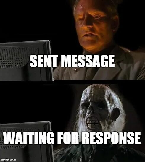 Await message. Waiting for response. Waiting for Server response перевод. Im so waiting your messages картинки.