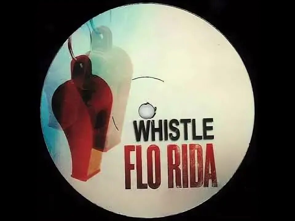 Flo Rida Whistle. Whistle песня. Whistle Flo Rida перевод.