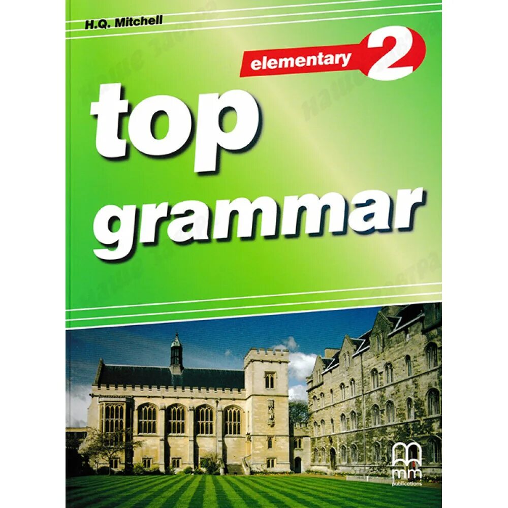 Grammar book 2. Mitchell h.q. &quot;top grammar 2&quot;. to the top grammar. elementary grammar. грамматика elementary.