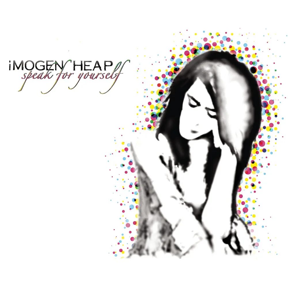Just for now imogen heap. Imogen heap. imogen heap just for now. imogen heap hide and seek. speak for yourself.
