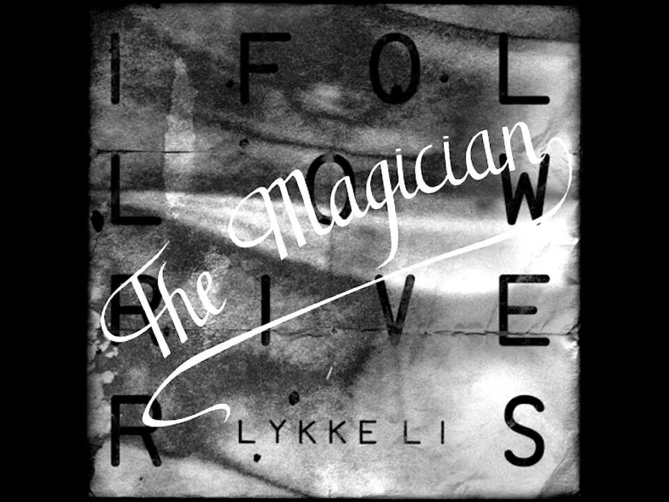 Lykke li follow rivers the magician. I follow rivers. lykke follow. песня i follow rivers. i follow you deep sea baby.