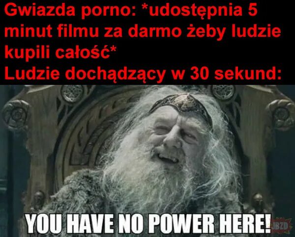 Because you have a little. У тебя здесь нет власти. You have no Power here. You have no Power here gif. Король Теоден.