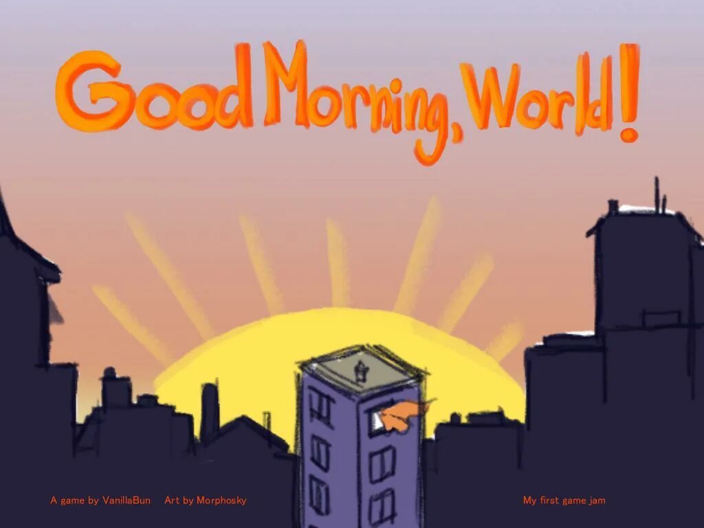 Good morning games. Good morning game. Доброе утро игры. Утро в играх. Good morning World.