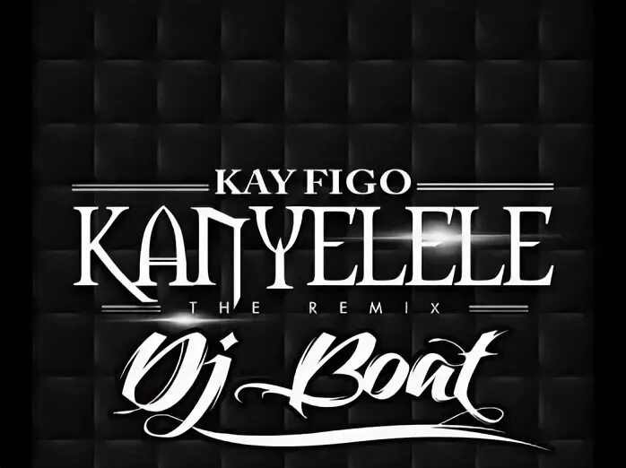 Kanyelele. Kay Figo. Dieselle - Kanyelele. Kanyelele (feat. Kay Figo).