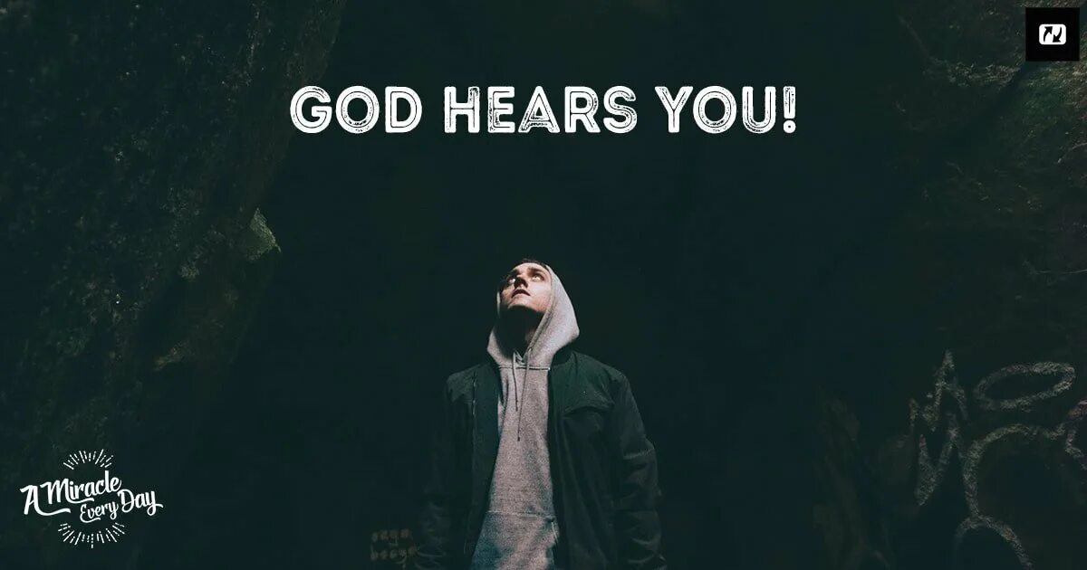 God hears you. If you hear my prayers. Tim story. God hear me. God hear me.