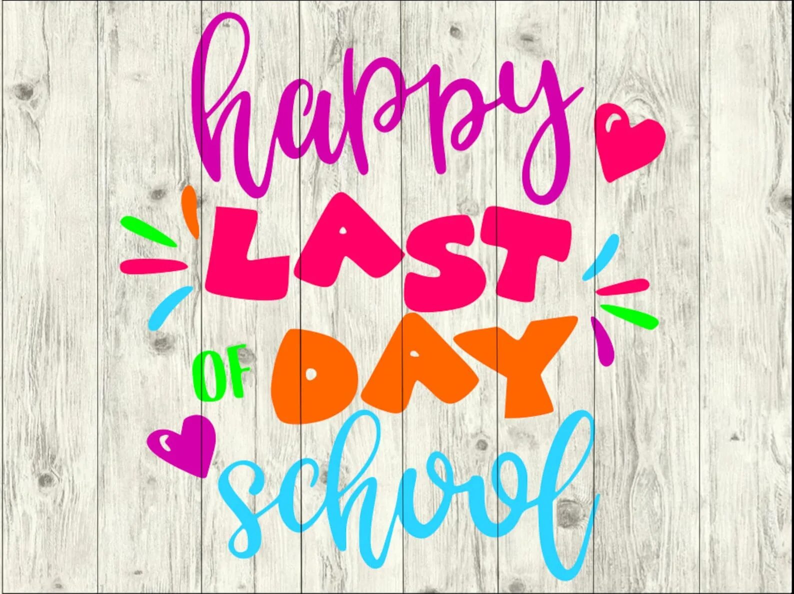 Happy last Day of School. Happy for a last Day of the year.