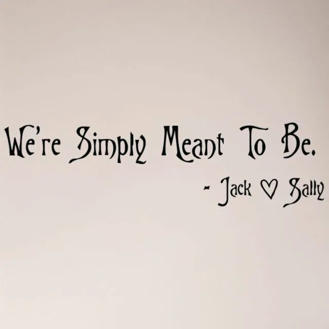 We're simply meant to be. Simply meaning