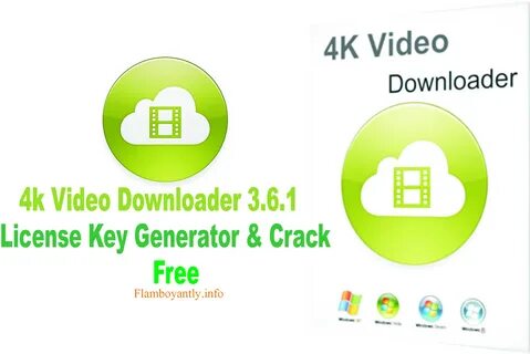 4k Video Downloader 3.6.1 License Key Generator & Crack Free.