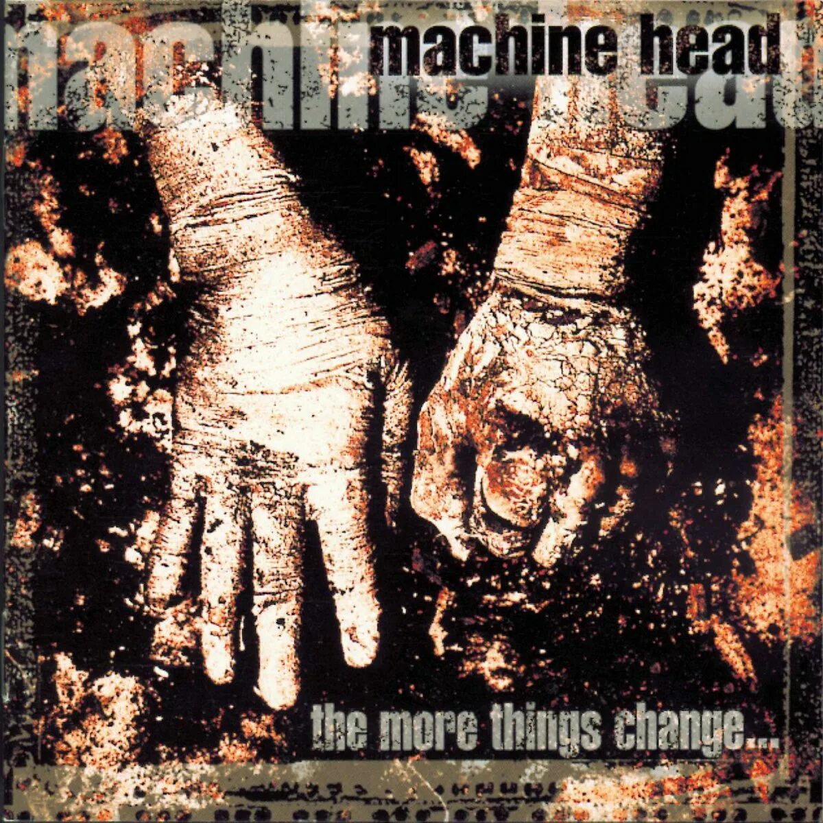 The more things change. Machine head 1997. Machine head Band 1996.