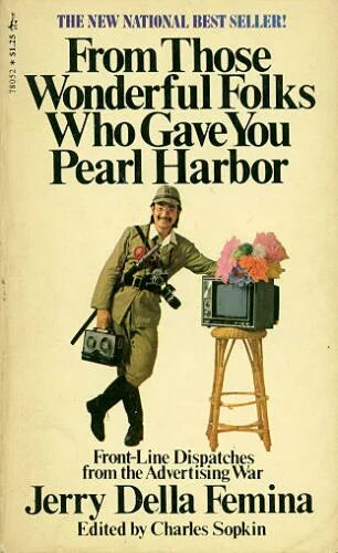 From that a. Джерри делла фемина. джерри делла фемина работы. from those wonderful folks who gave you pearl harbor. джерри делла фемина американский рекламист.