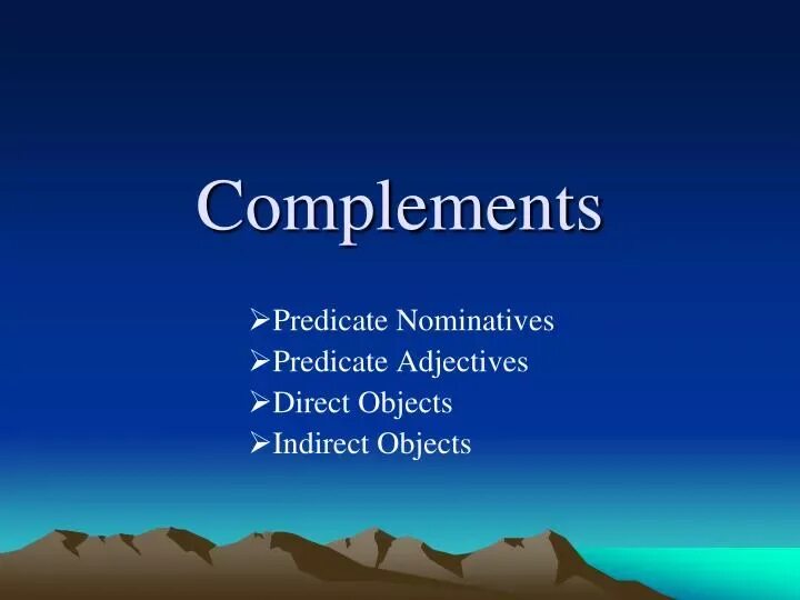 Complements. Predicate nominative. Direct object complement. Complementation in English.