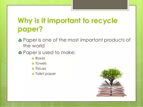 It was important that. Why recycle paper. important to recycle. why recycling is important. why to recycle.