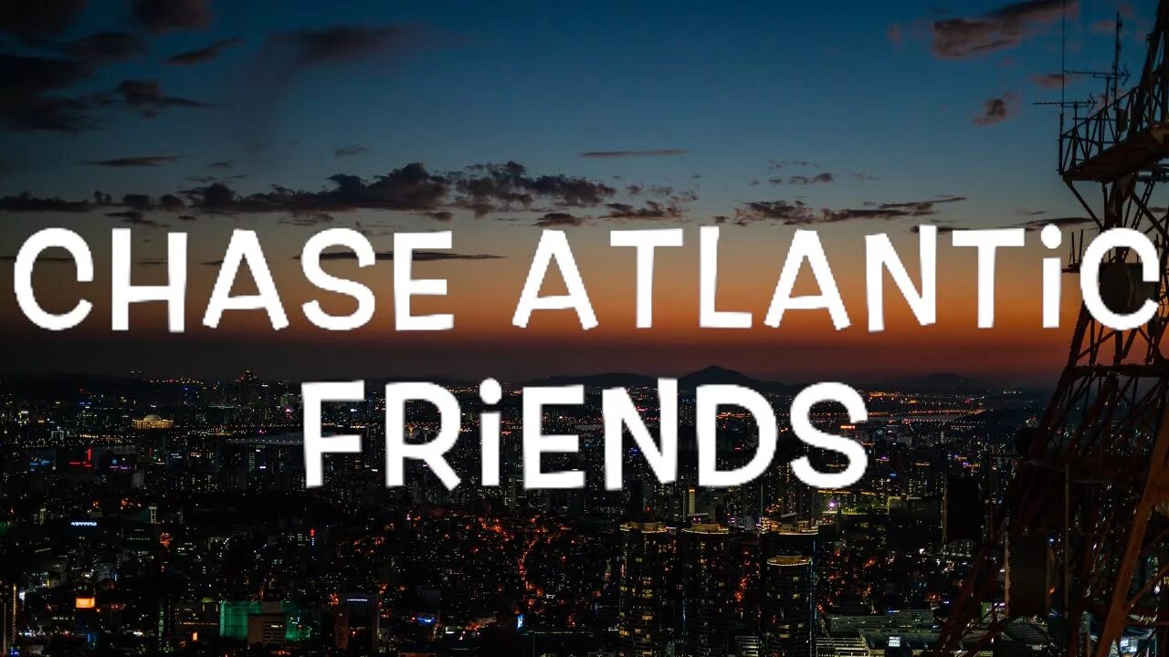 Friends чейз атлантик. Чейз Атлантик. Friends Atlantic. Френдс Chase Atlantic. Friends Chase Atlantic текст.