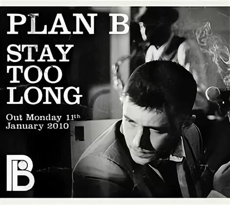 Plan b stay too long