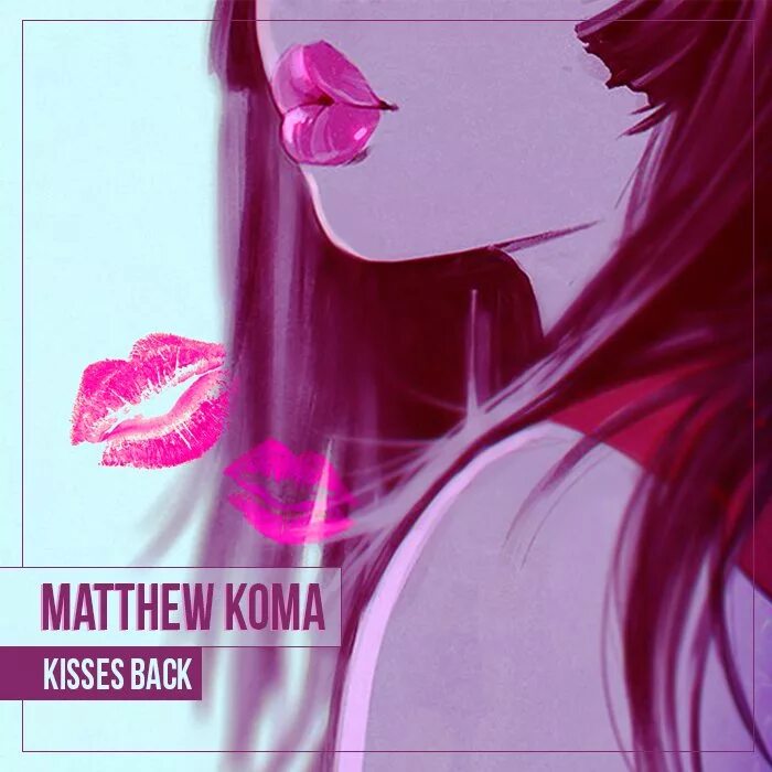Matthew koma back. Мэтью кома Kisses back. Matthew Koma - Kisses back. Matthew Koma Kisses back обложка.