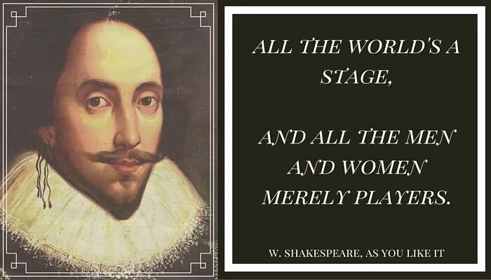 Shakespeare's world. William Shakespeare all the World is a Stage. Высказывание Шекспира all the World. All the World's a Stage. Shakespeare Stage.