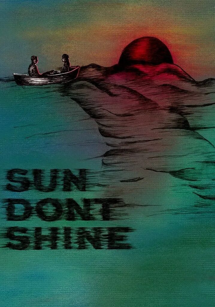 Sun don t go. Sun don&#039;t shine 2012. солнце не свети фильм. вершина фильм 2025. солнце в фантастических фильмах.