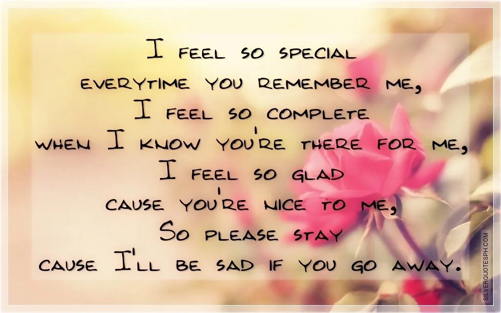 You are Special to me. You are so Special. You are very Special. Being Special. I like feeling special