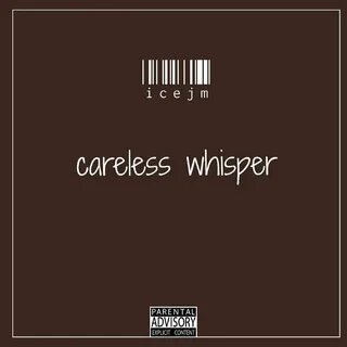 Careless whisper remix