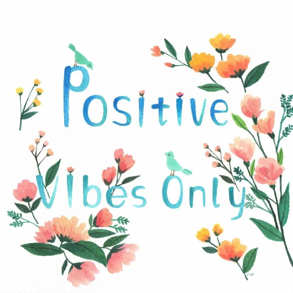 Only positive. Positive Vibes only.