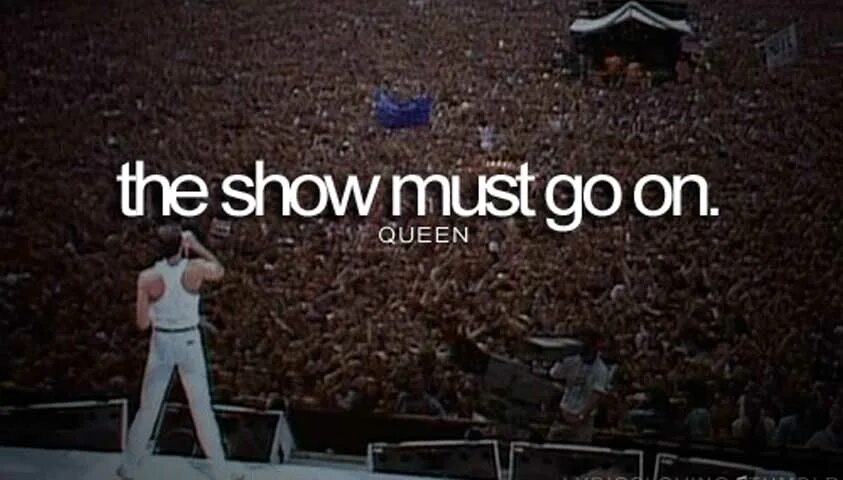 The show must go on queen перевод. Show must go on. Шоу must go on. Queen шоу маст гоу. Фредди Меркьюри show must go on.