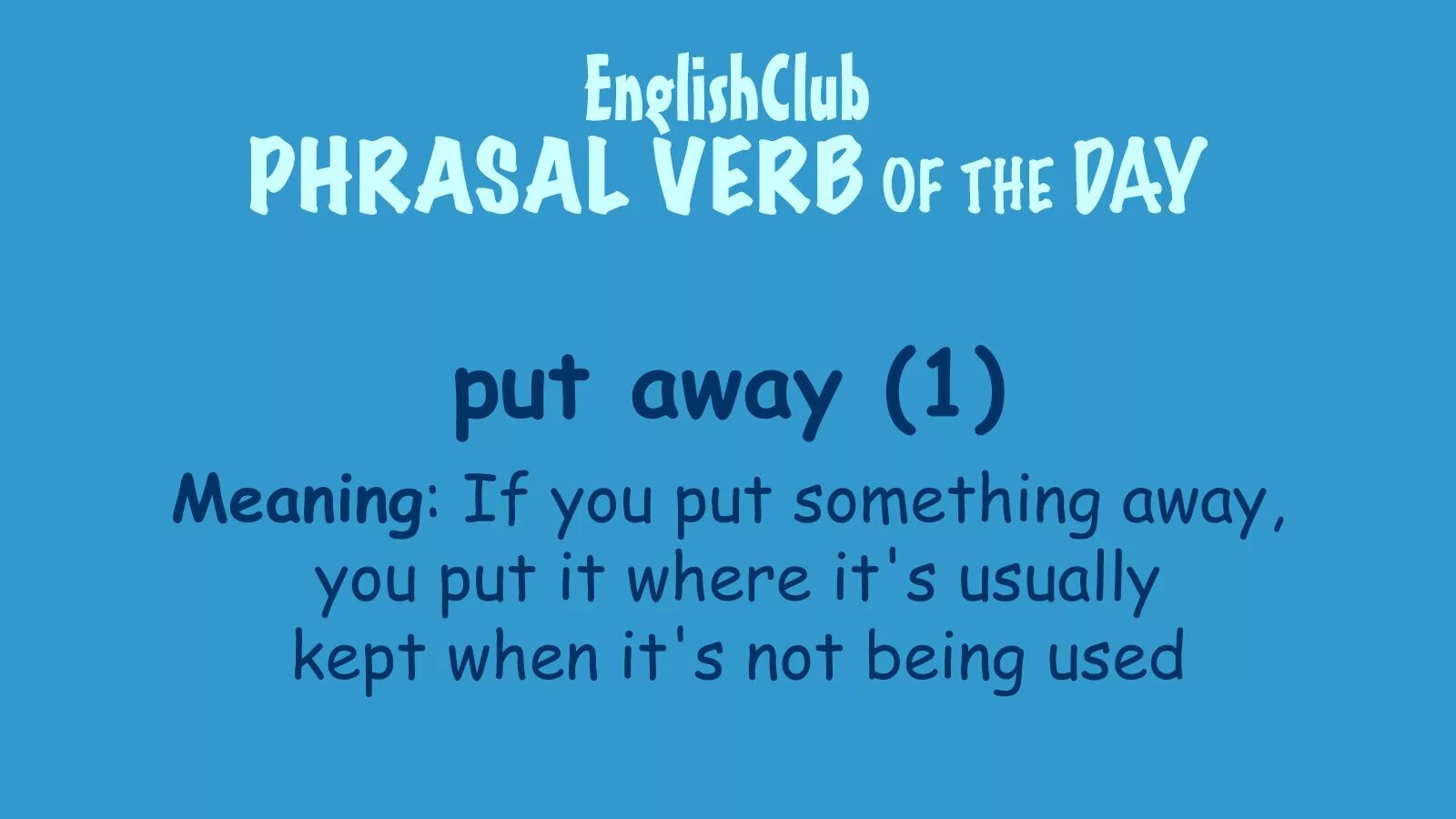 Предложение с away. Глагол put away. Предложения с put away. Away Phrasal verbs. Put on put away.