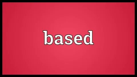 Being based