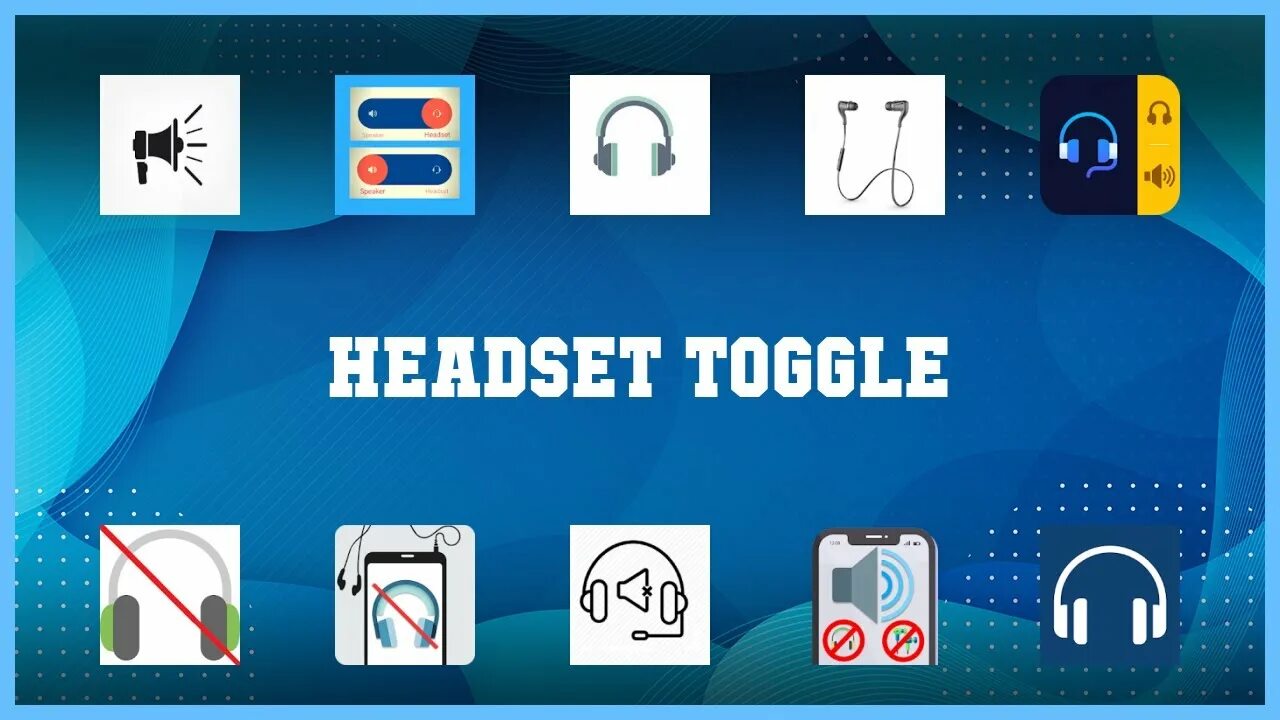 Toggle headset 2. Toggle headset 2