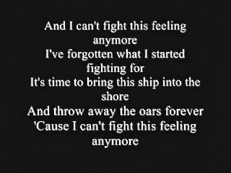 Feeling anymore. Текст can't Fight this feeling. I cant Fight this feeling anymore. I can't feeling песня. Cant Fight the feeling.