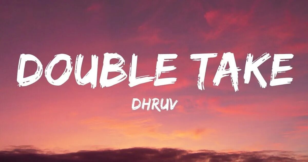 Песня double take. Песня double take dhruv. Double take dhruv. Обложка трека double take. Песня double take dhruv.