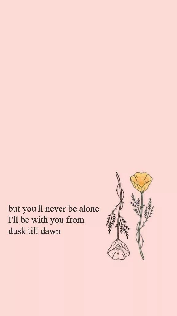 But you are never given to. You&#039;ll never be alone. i&#039;ll be with you from dusk till dawn. but you&#039;ll never be alone перевод. but you never be alone i ll from dusk till dawn.