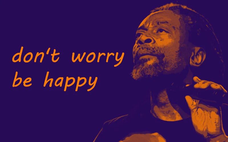 Dont happy. Don't worry be Happy картинки. Картина don't worry be Happy. Надпись don't worry be Happy. Don't worry be Happy Мем.