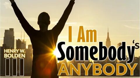 Somebody but you