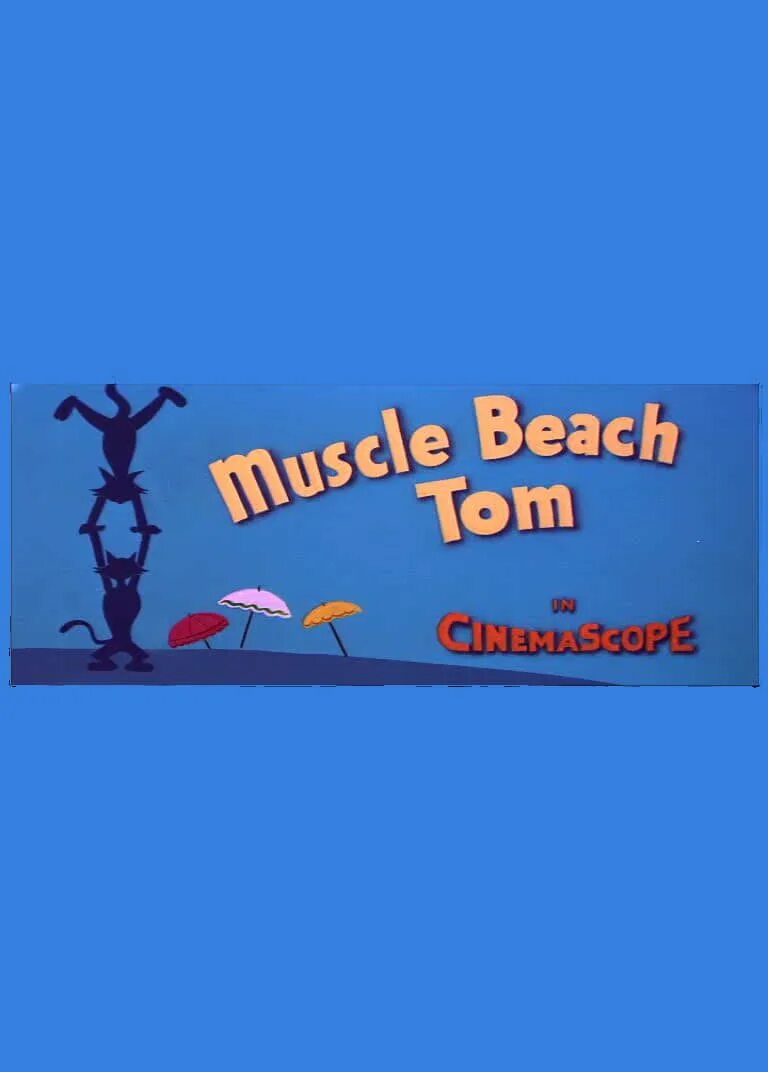 Tom beach. Muscle Beach Tom 1956. Muscle Beach Tom. Tom and Jerry muscle Beach Tom 1956. Tom and Jerry muscle Beach Tom.