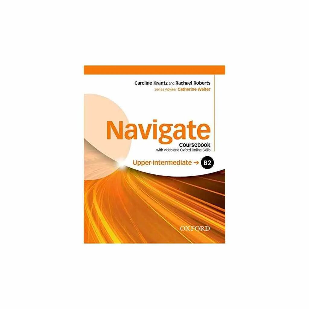 Navigate pre intermediate. Navigate: pre-intermediate b1. navigate b2 upper intermediate для учителя ответы. oxford navigate b1. navigate учебник.