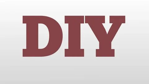 D i y