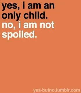 He is an only child