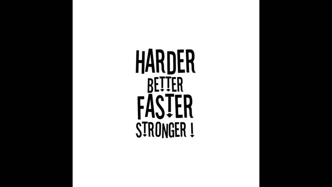 Working harder better stronger. Harder, better, faster, stronger daft punk. stronger better faster. better faster stronger ноты. harder, better, faster, stronger обои.