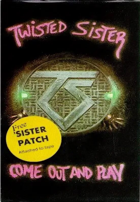 Coming sis. Come out and play twisted sister. twisted sister 1986. sister come.