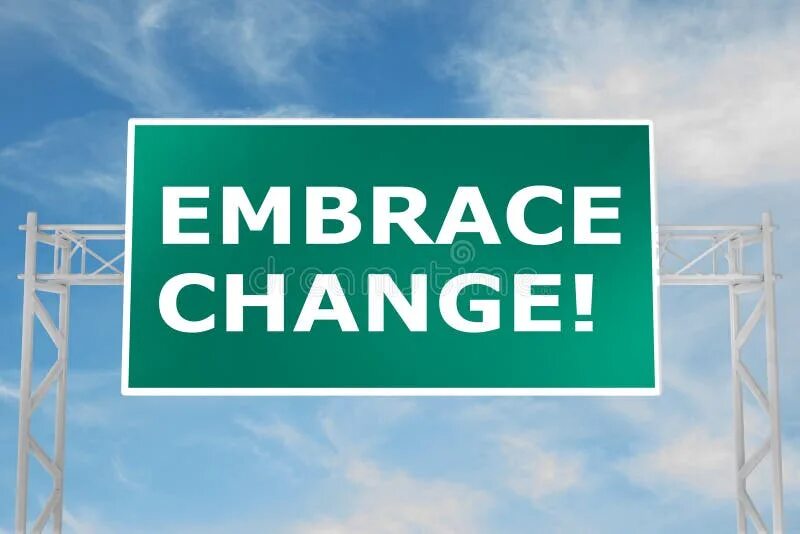 Embracing change. Embrace change.