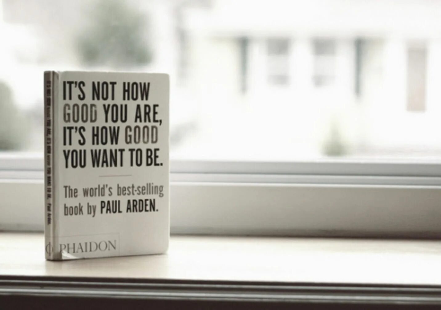 How good are you at it. It’s not how good you are, it’s how good you want to be. good you want.