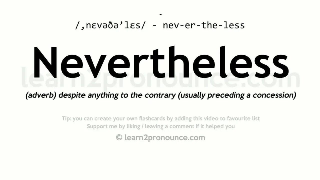 However therefore nevertheless. Nevertheless. however nevertheless разница. nevertheless although разница. nevertheless перевод.