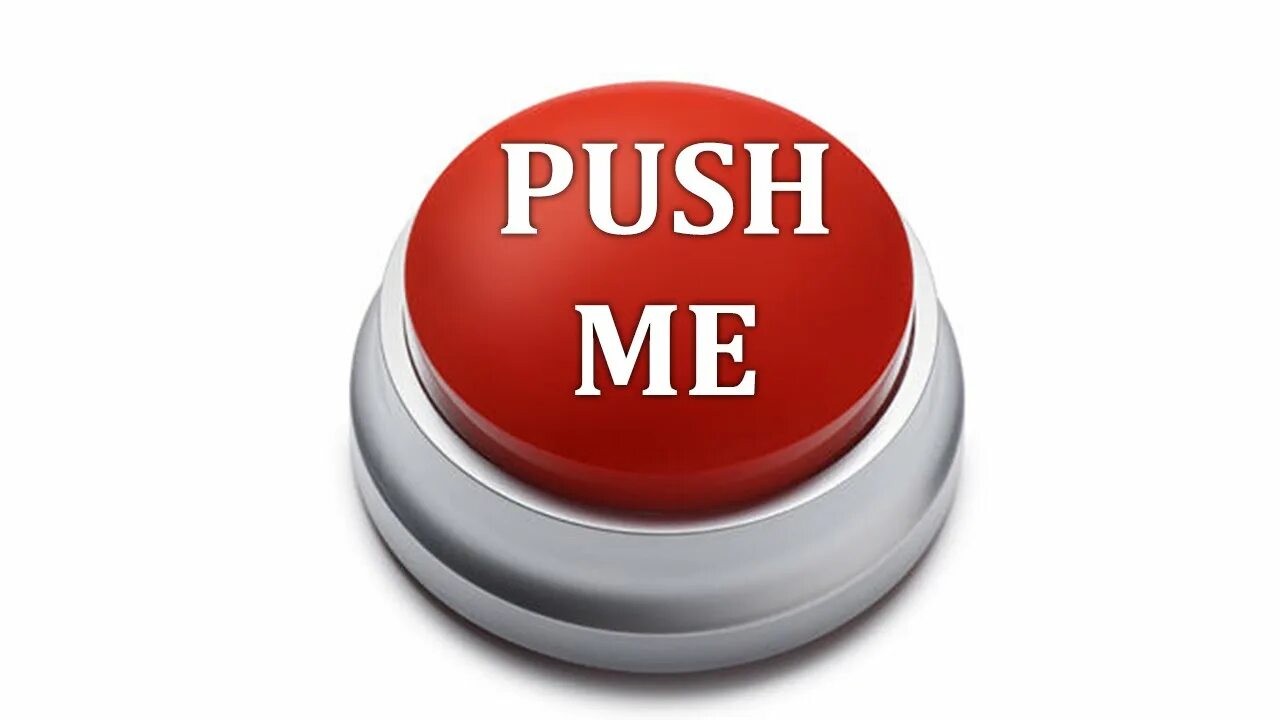 Push me. Push one. I Push you. Push me like