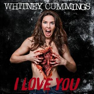 I Love You par Whitney Cummings.