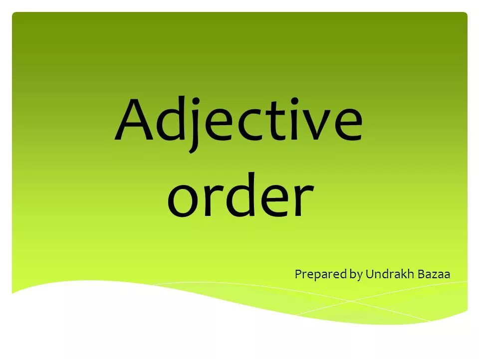 Preparing order. Order of adjectives. Prepared by. The presentation was prepared by. Presentation prepared by.