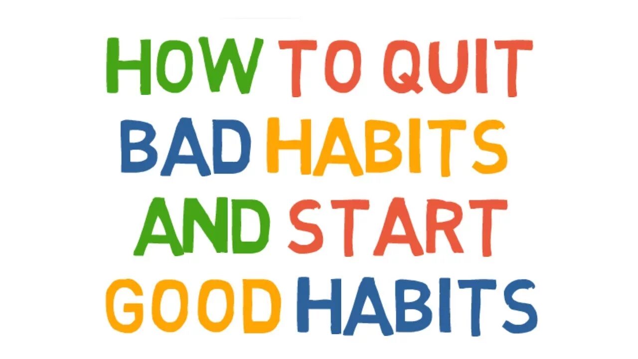 Good and Bad Health Habits. How to quit Bad Habits and start good Habits. Good Habits Bad Habits. Good and bad habits